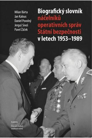 Kniha Biografický slovník náčelníků operativních správ Státní bezpečnosti v letech 1953 - 1989