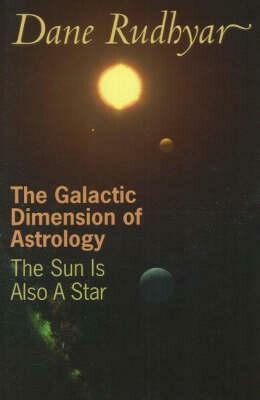 Kniha The Galactic Dimension of Astrology : The Sun is Also a Star