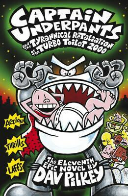 Kniha Captain Underpants and the Tyrannical Retaliation of the Turbo Toilet 2000