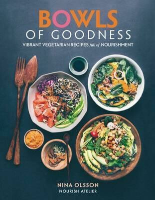 Kniha Bowls of Goodness: Vibrant Vegetarian Recipes Full of Nourishment