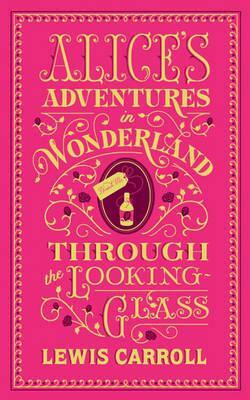 Kniha Alice´s Adventures in Wonderland and Through the Looking-Glass : (Barnes & Noble Collectible Classics: Flexi Edition)