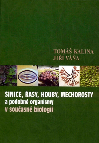 Kniha Sinice, řasy, houby, mechorosty a podobné organismy v současné biologii