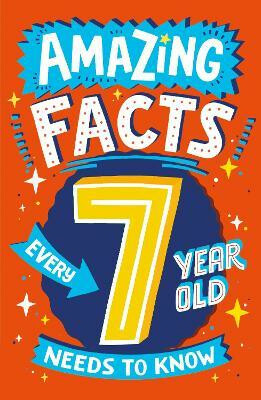 Kniha Amazing Facts Every 7 Year Old Needs to Know