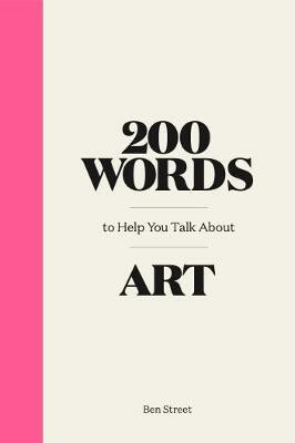 Kniha 200 Words to Help You Talk About Art