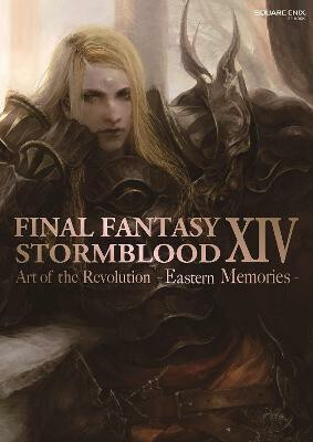 Kniha Final Fantasy XIV: Stormblood -- The Art of the Revolution - Eastern Memories-