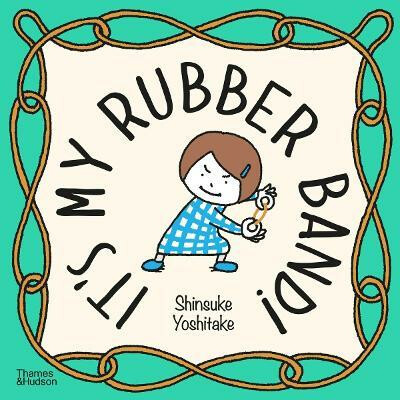 Kniha It's My Rubber Band!
