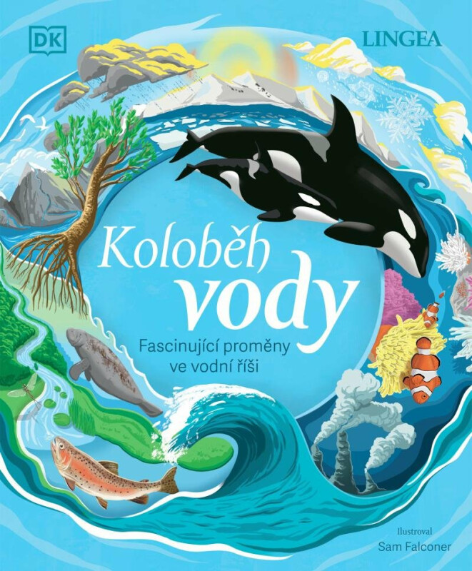 Koloběh vody - Fascinující proměny ve vodní říši