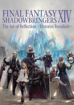 Kniha Final Fantasy XIV: Shadowbringers Art of Reflection - Histories Forsaken-