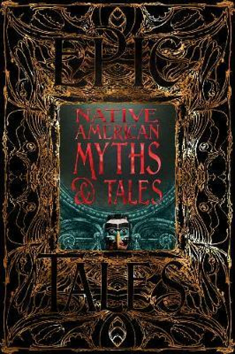 Kniha Native American Myths & Tales : Epic Tales
