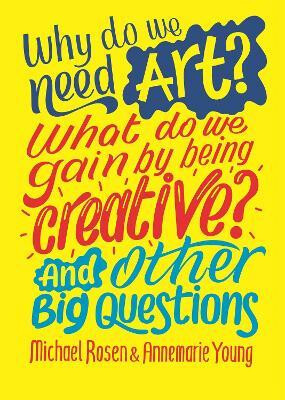 Why do we need art? What do we gain by being creative? And other big questions koupíte na Knihydobrovsky.cz