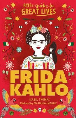 Kniha Little Guides to Great Lives: Frida Kahlo