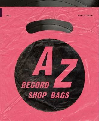 Kniha A-Z of Record Shop Bags: 1940s to 1990s
