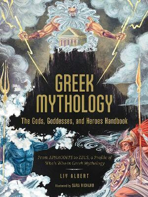 Kniha Greek Mythology: The Gods, Goddesses, and Heroes Handbook
