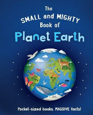Kniha The Small and Mighty Book of Planet Earth