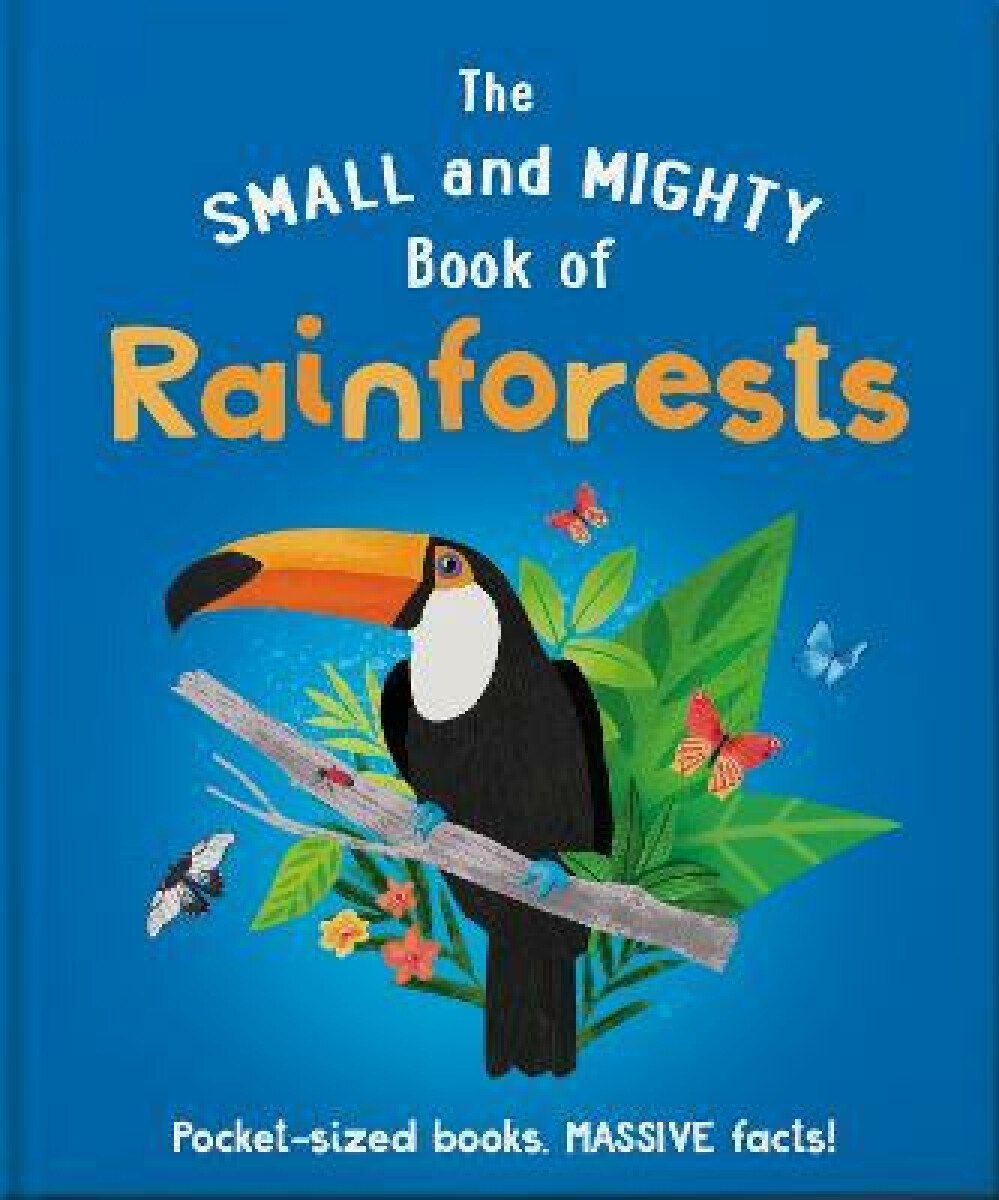 Kniha Small and Mighty Book of Rainforests