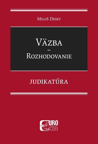 Väzba - Rozhodovanie - Judikatúra