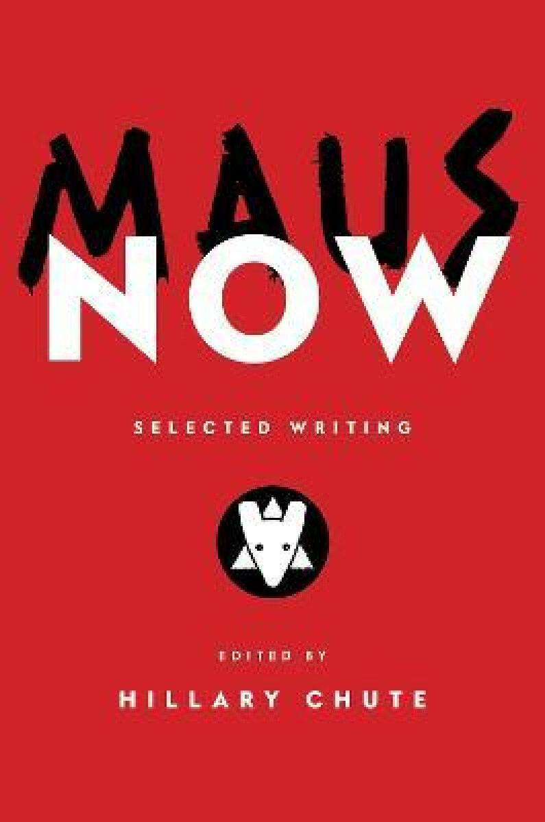 Kniha Maus Now : Selected Writing