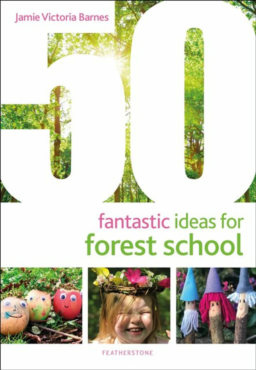 Kniha 50 Fantastic Ideas for Forest School