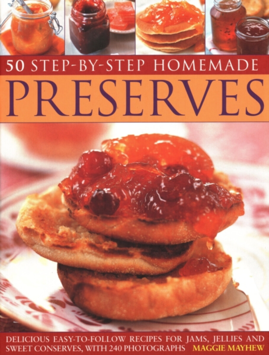 Kniha 50 Step by Step Homemade Preserves