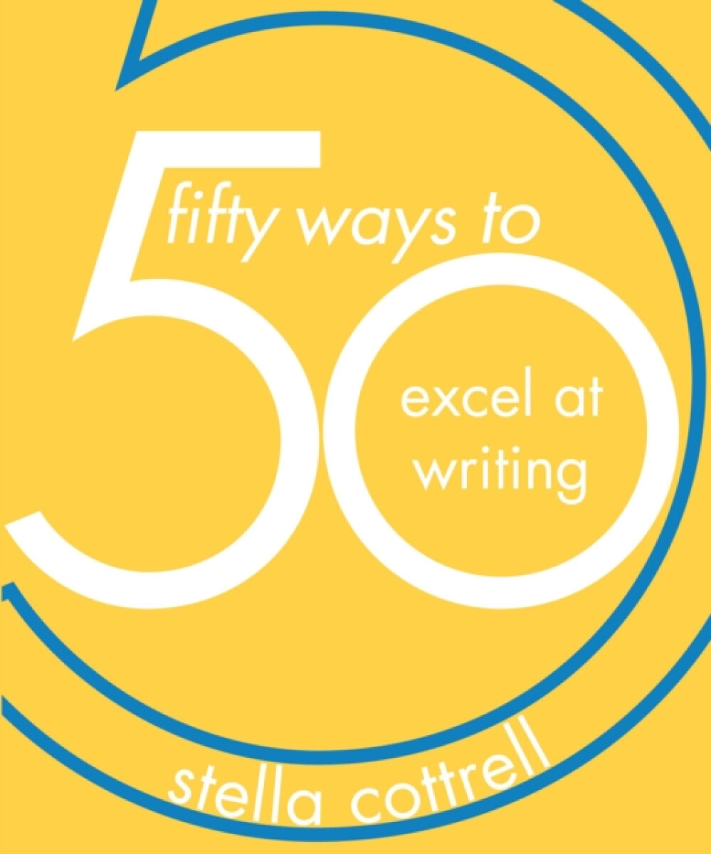Kniha 50 Ways to Excel at Writing