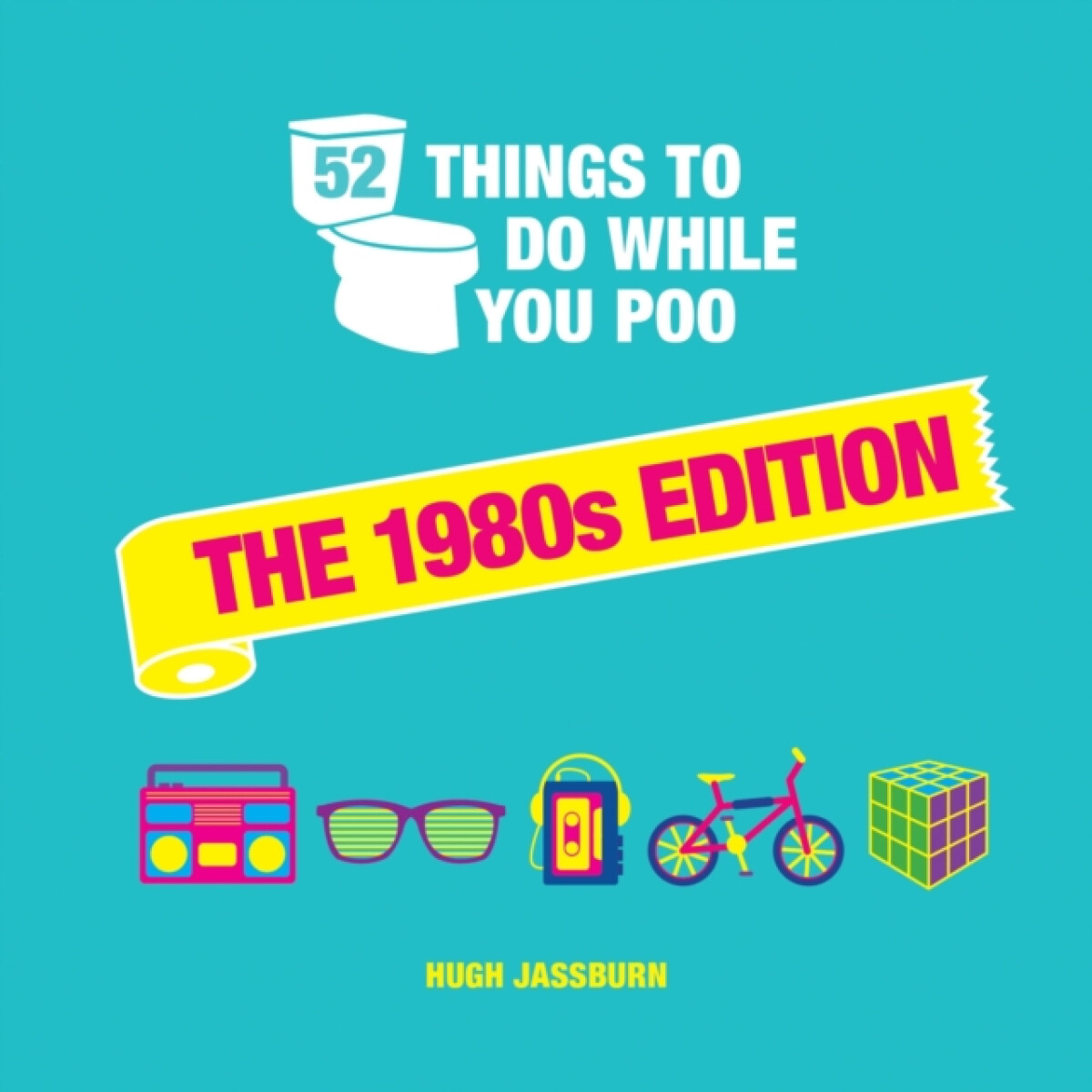 Kniha 52 Things to Do While You Poo: The 1980s Edition