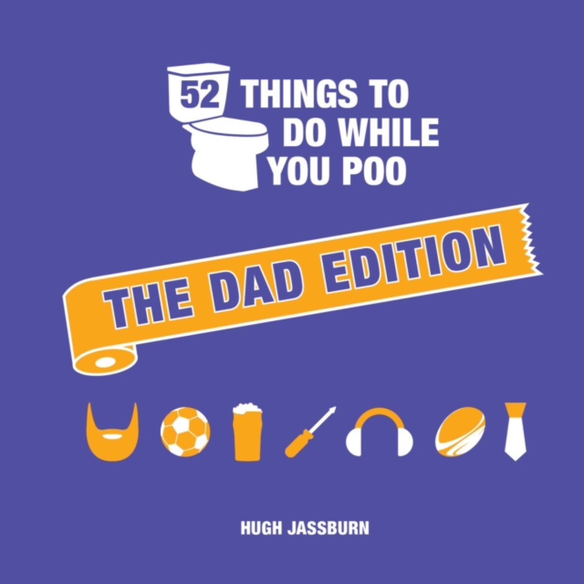 Kniha 52 Things to Do While You Poo: The Dad Edition