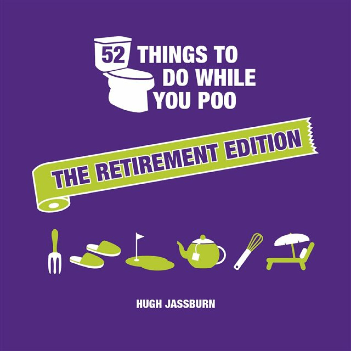 Kniha 52 Things to Do While You Poo: The Retirement Edition