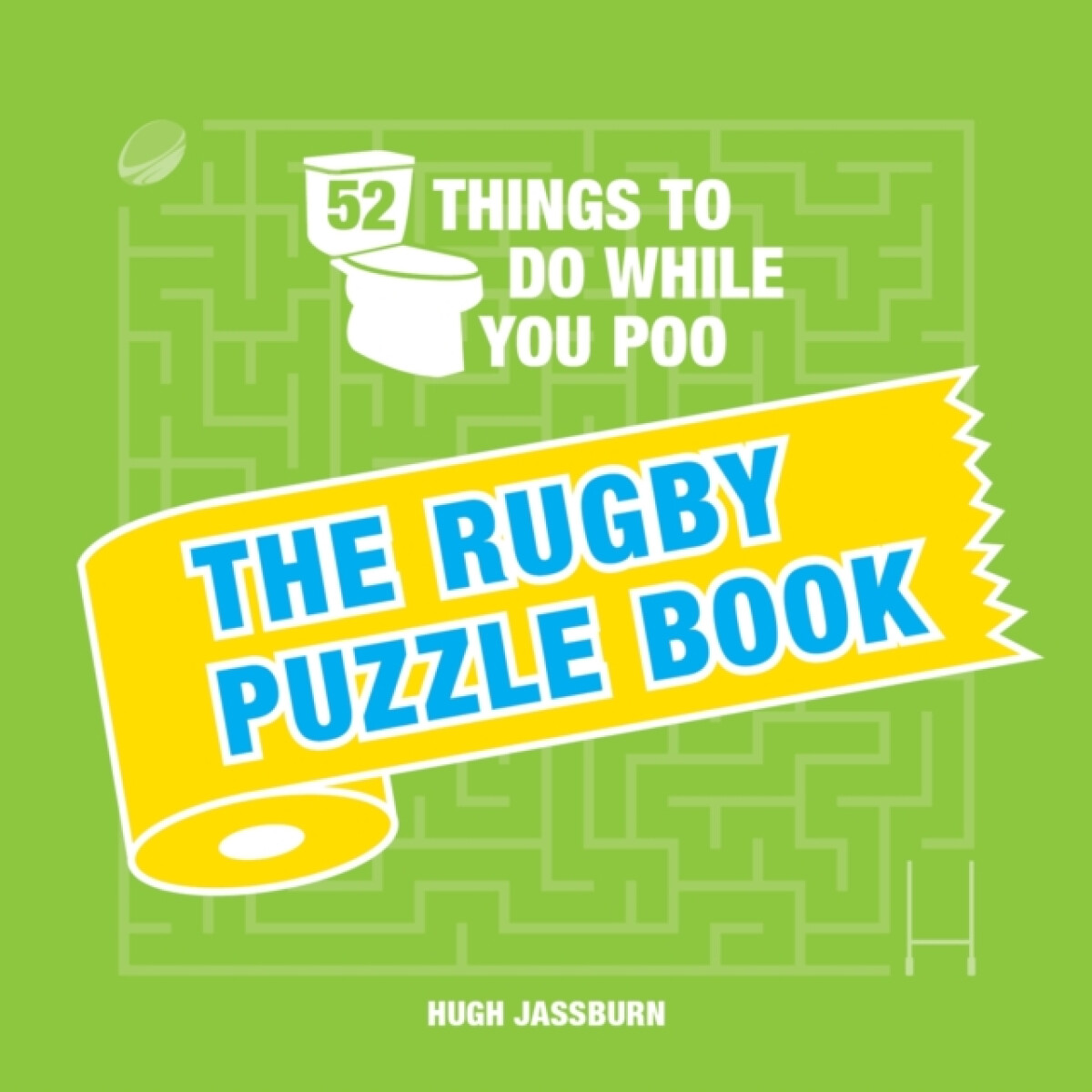 Kniha 52 Things to Do While You Poo: The Rugby Puzzle Book