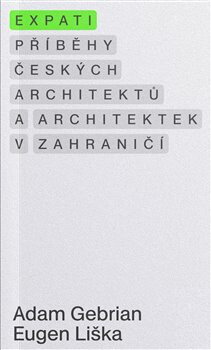 Kniha Expati – Příběhy českých architektů a architektek v zahraničí