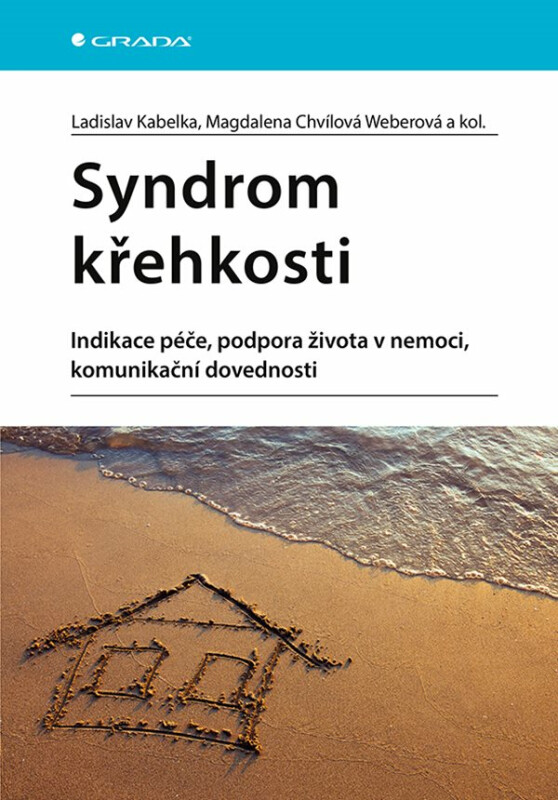 Kniha Syndrom křehkosti - Indikace péče, podpora života v nemoci, komunikační dovednosti