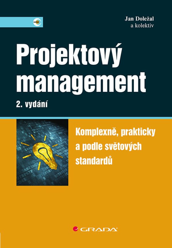 Kniha Projektový management - Komplexně, prakticky a podle světových standardů, 2. vydání