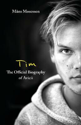 Kniha Tim - The Official Biography of Avicii