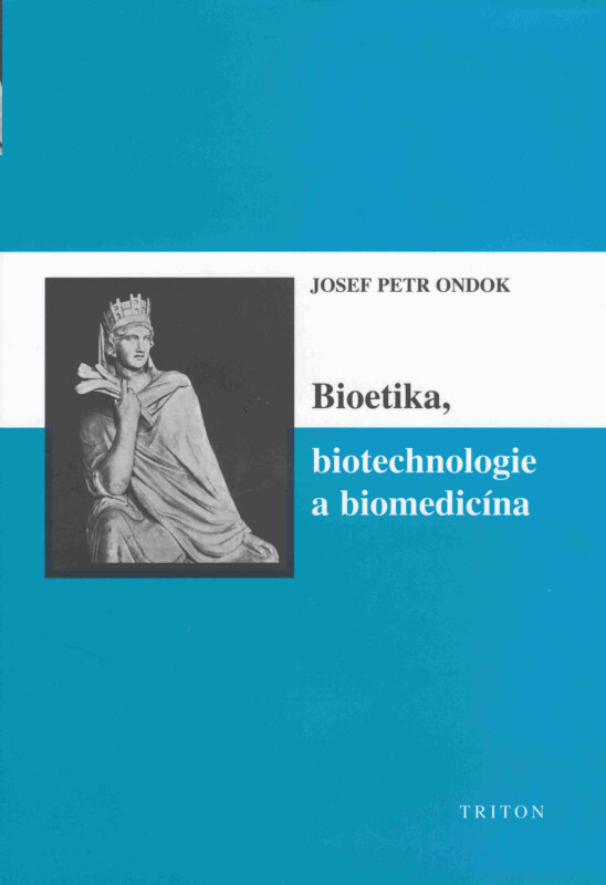 Kniha Bioetika, biotechnologie a biomedicína