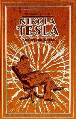 Kniha Autobiography of Nikola Tesla and Other Works