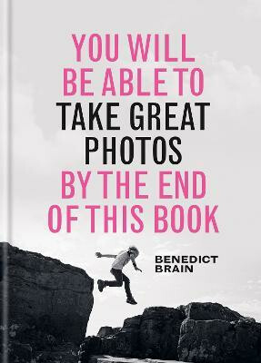 Kniha You Will be Able to Take Great Photos by The End of This Book