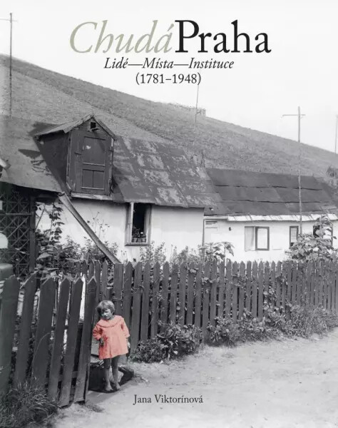 Kniha Chudá Praha: Lidé - Místa - Instituce (1781-1948)