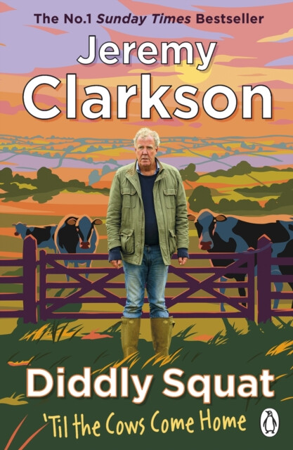 Diddly Squat: 'Til The Cows Come Home - Jeremy Clarkson