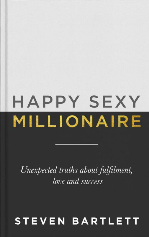 Kniha Happy Sexy Millionaire: Unexpected Truths about Fulfilment, Love and Success