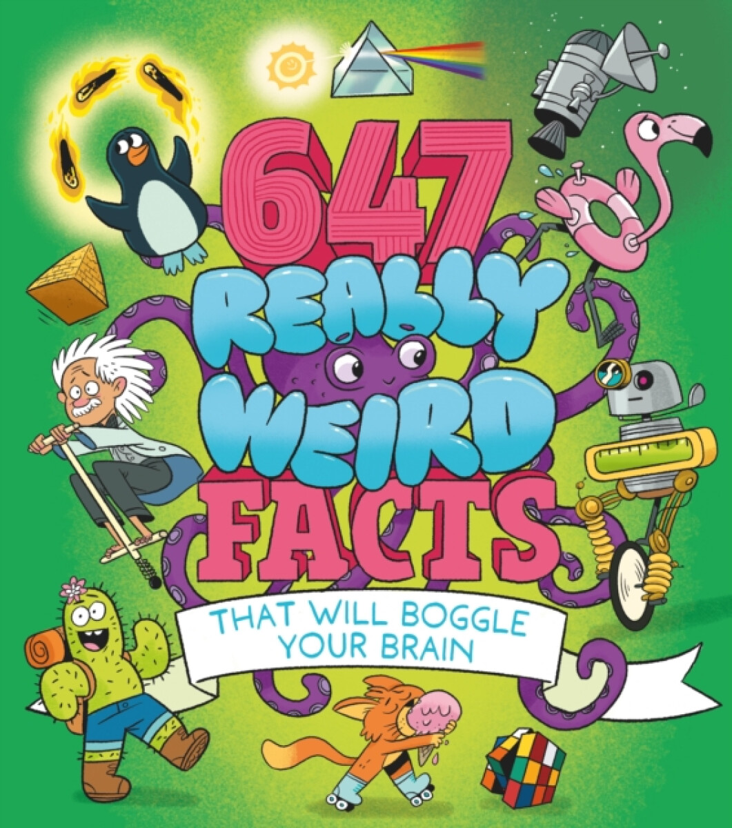 Kniha 647 Really Weird Facts That Will Boggle Your Brain