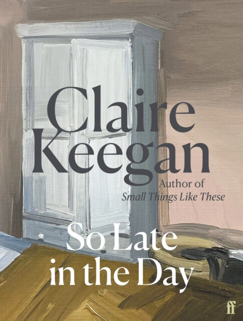 So Late in the Day - Claire Keeganová (obrázek 3)