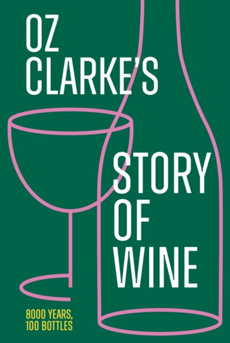 Kniha Oz Clarke’s Story of Wine