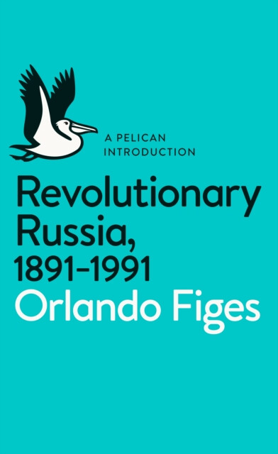 Revolutionary Russia, 1891-1991 - Orlando Figes (obrázek 3)