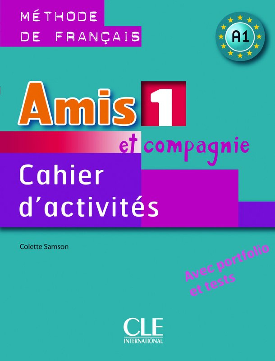 Amis et compagnie 1: Cahier d'activites