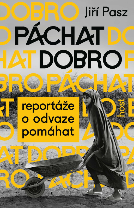 Páchat dobro - Reportáže o odvaze pomáhat koupíte na Knihydobrovsky.cz