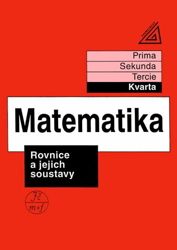 Matematika pro nižší ročníky víceletých gymnázií – Rovnice a jejich soustavy