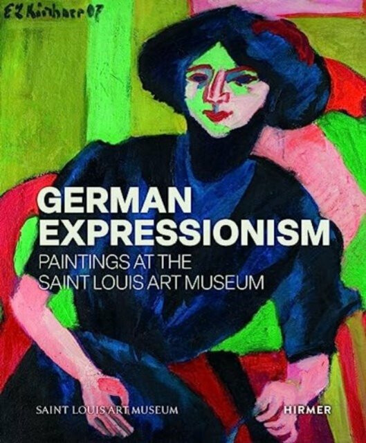 Kniha German Expressionism: Paintings at the Saint Louis Art Museum