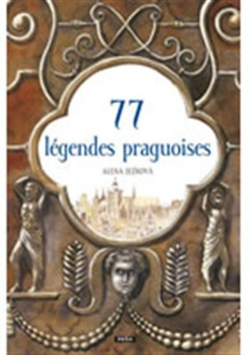 77 légendes praguoises/77 pražských legend