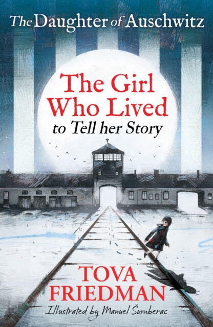 The Daughter of Auschwitz – Tova Friedman