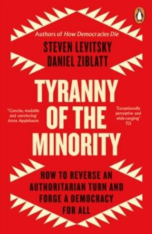 Kniha Tyranny of the Minority: How to Reverse an Authoritarian Turn, and Forge a Democracy for All