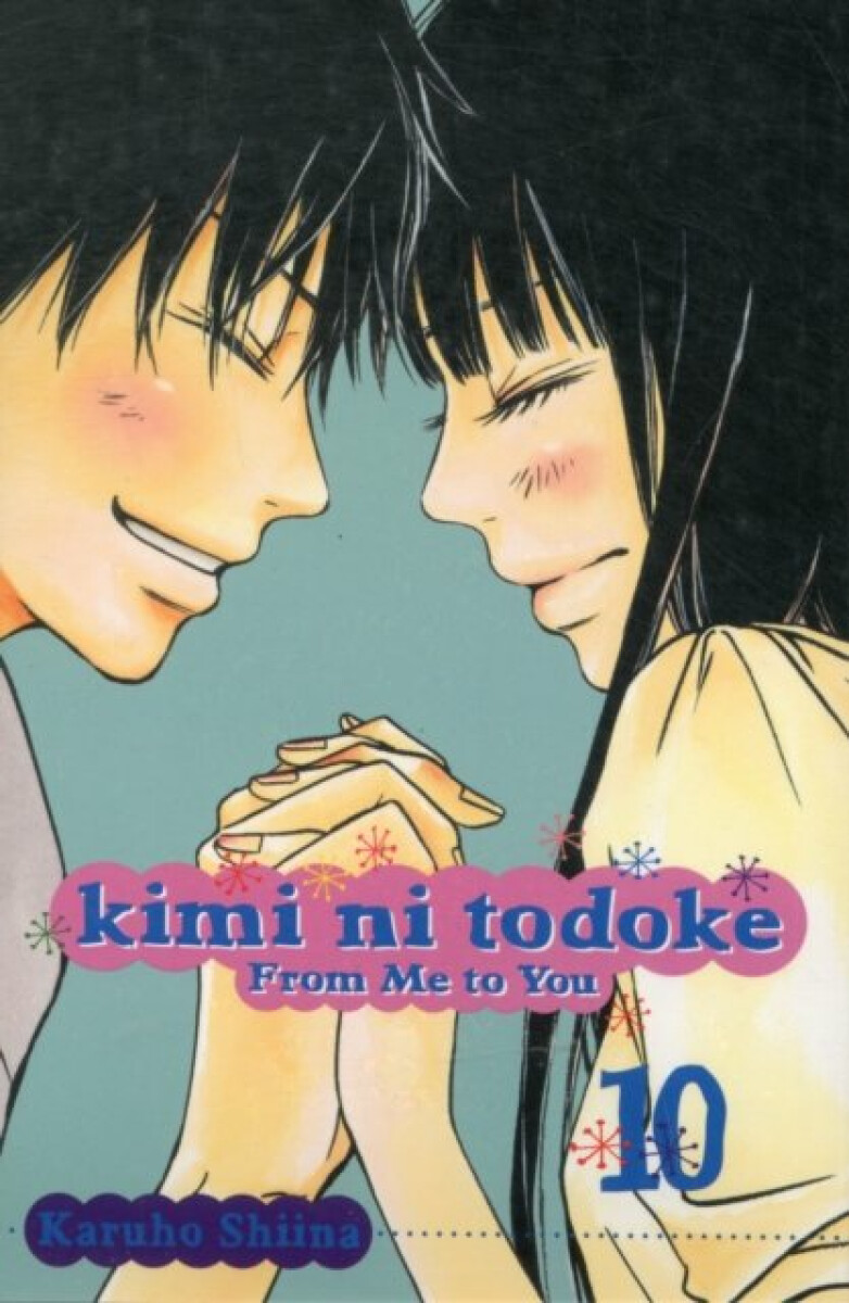 Kimi ni Todoke: From Me to You, Vol. 10 - Karuho Shiina